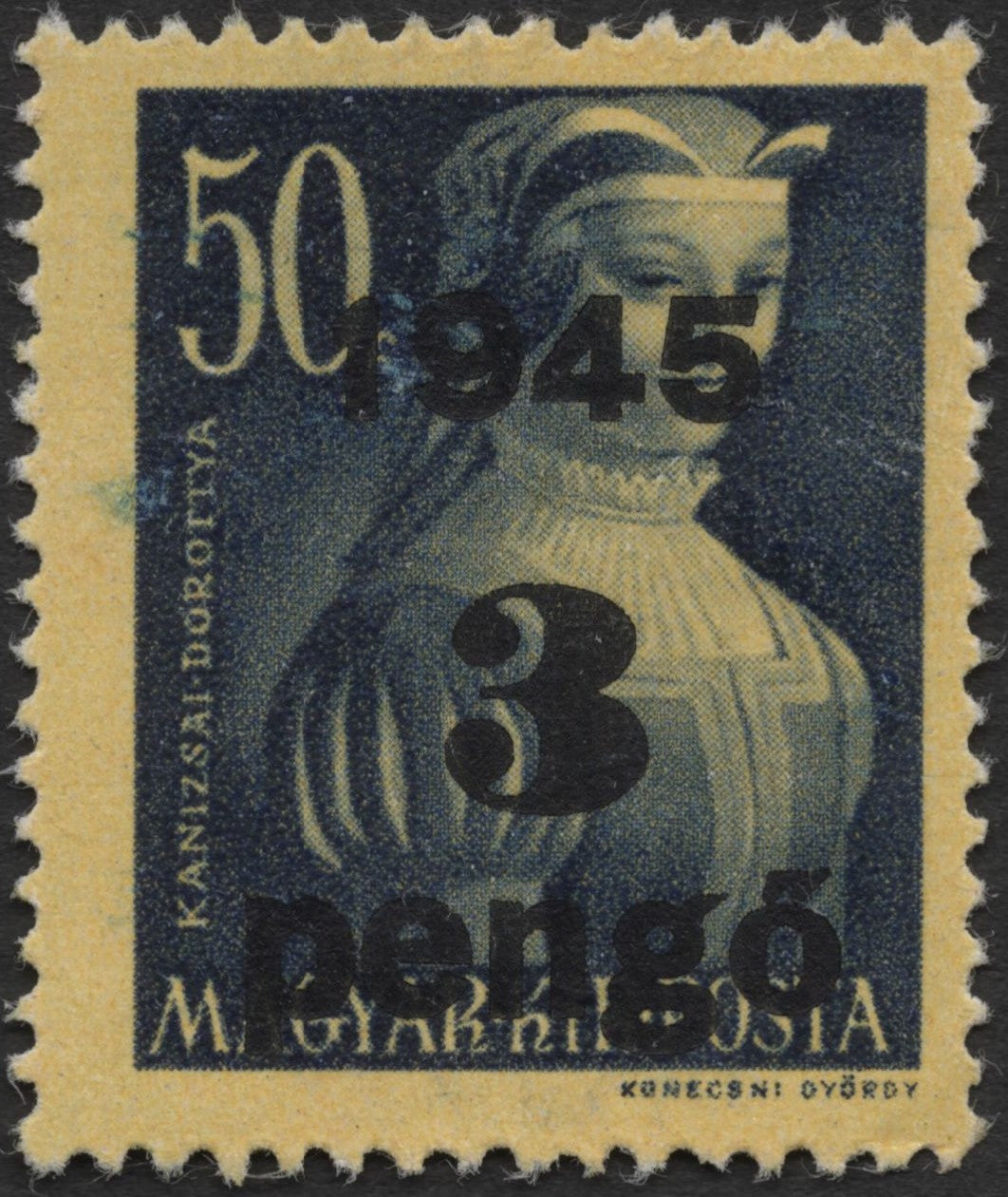 SCG2083 - Hungary 1945 Overprint on 50f Kanizsai Dorottya – 3 Pengő